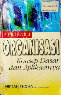 PERILAKU ORGANISASI: Konsep Dasar dan Aplikasinya