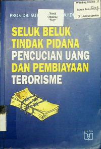 SELUK BELUK TINDAK PIDANA PENCUCIAN UANG DAN PEMBIAYAAN TERORISME