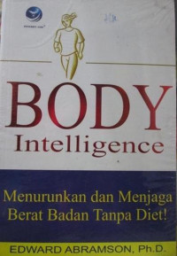 BODY Intelligence: Menurunkan dan Menjaga Berat Badan Tanpa Diet!