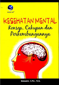 KESEHATAN MENTAL: Konsep, Cakupan dan Perkembangannya