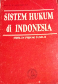 SISTEM HUKUM di INDONESIA: SEBELUM PERANG DUNIA II