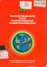 ANALISIS DAN EVALUASI HUKUM TENTANG PERJANJIAN INTERNASIONAL DI BIDANG  PERHUBUNGAN UDARA