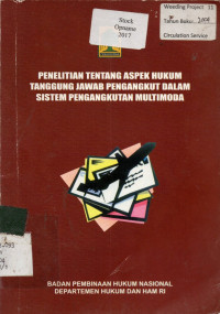 PENELITIAN TENTANG ASPEK HUKUM TANGGUNG JAWAB PENGANGKUT DALAM SISTEM PENGANGKUTAN MULTIMODA