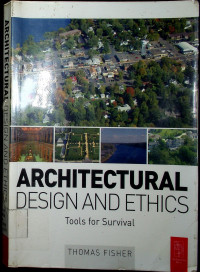 ARCHITECTURAL DESIGN AND ETHICS: Tools for Survival