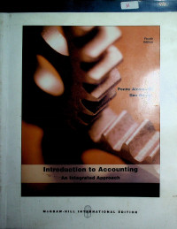 Introduction to Accounting ; An Integrated Approach