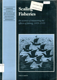 Scaling Fisheries: the science of measuring the effects of fishing, 1855-1955