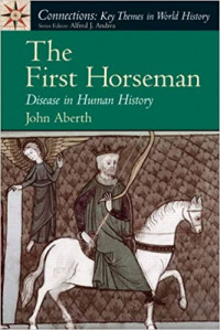 Connections: Key Themes in World History: The First Horsemen Disease in Human History