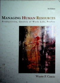 MANAGING HUMAN RESOURCES; Productivity, Quality of Work Life, Profits 7th Edition