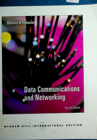 Data Communications and Networking, Fourth Edition