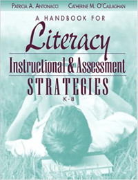 A HANDBOOK FOR Literacy Instructional & Assessment STRATEGIES, K-8