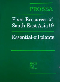 PROSEA : Plant Resources of South-East Asia 19, Essential-oil plants