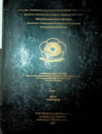 ANALISA PENGENDALIAN DAN CADANGAN PENYELAMAT (SAFETY STOCK) MATERIAL DENGAN METODE EOQ (ECONOMIC ORDER QUANTITY) (STUDI KASUS PEMBANGUNAN STRUKTUR DAN PELENGKAPNYA GEDUNG INDOSAT PALEMBANG).