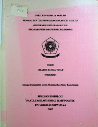 PERILAKU REMAJA NGELEM SEBAGAI BENTUK PENYALAHGUNAAN ZAT ADIKTIF (STUDI KASUS PADA REMAJA DI KELURAHAN 32 ILIR KECAMATAN ILIR BARAT II KOTA PALEMBANG)