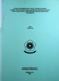 EVALUASI KESESUAIAN LAHAN UNTUK TANAMAN KARET (Hevea brasiliensis MuelI Arg) DENGAN SISTEM GULUDAN PADA LAHAN RAWA LEBAK DI KECAMATAN KERTAPATI PALEMBANG