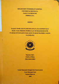 KAJIAN TEORI AKUNTANSI KEUANGAN ATAS KONSEP BAGI HASIL PADA PRODUK PEMBIAYAAN MUDHARABAH BANK SYARIAH(STUDI KASUS PADA BANK SYARIAH MANDIRI CABANG PALEMBANG)