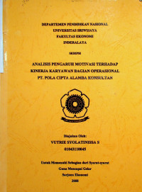 ANALISIS PENGARUH MOTIVASI TERHADAP KINERJA KARYAWAN BAGIAN OPERASIONAL PT. POLA CIPTA ALAMBA KONSULTAN