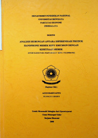 ANALISIS HUBUNGAN ANTARA DIFERENSIASI PRODUK HANDPHONE MEREK SONY ERICSSON DENGAN KESETIAAN MEREK (STUDI KASUS PADA MASYARAKAT KOTA PALEMBANG)