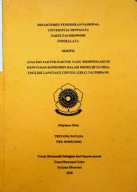 ANALISIS FAKTOR-FAKTOR YANG MEMPENGARUHI KEPUTUSAN KONSUMEN DALAM MEMILIH GLOBAL ENGLISH LANGUAGE CENTER (GELC) PALEMBANG