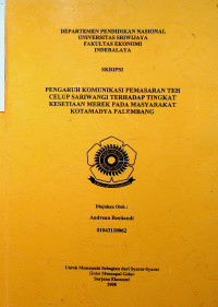 PENGARUH KOMUNIKASI PEMASARAN TEH CELUP SARIWANGI TERHADAP TINGKAT KESETIAAN MEREK PADA MASYARAKAT KOTAMADYA PALEMBANG