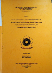 ANALISA PENGUKURAN COST EFFECTIVENESS DALAM MENINGKATKAN EFISIENSI DAN PRODUKTIVITAS PADA PT. PP. LONDON SUMATRA INDONESIA, TBK TERAWAS INDAH PALM OIL MILL