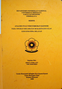 ANALISIS PUSAT PERTUMBUHAN EKONOMI PADA TINGKAT KECAMATAN DI KABUPATEN OGAN ILIR SUMATERA SELATAN