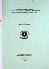 ISOLASI DAN KARAKTERISASI BAKTERI ASAM LAKTAT DARI ORGAN PENCERNAAN IKAN NILA, IKAN GURAMI, DAN IKAN LELE