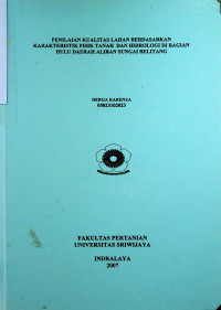 PENILAIAN KUALITAS LAHAN BERDASARKAN KARAKTERISTIK FISIK TANAH DAN HIDROLOGI DI BAGIAN HULU DAERAH ALIRAN SUNGAI BELITANG