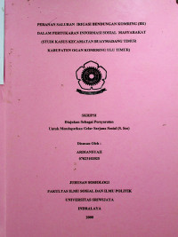 PERANAN SALURAN IRIGASI BENDUNGAN KOMRING (BK) DALAM PERTUKARAN INFORMASI SOSIAL MASYARAKAT (STUDI KASUS KECAMATAN BUAY MADANG TIMUR KABUPATEN OGAN KOMERING ULU TIMUR)