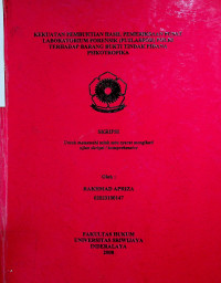 KEKUATAN PEMBUKTIAN HASIL PEMERIKSAAN PUSAT LABORATORIUM FORENSIK (PUSLABFOR) POLRI TERHADAP BARANG BUKTI TINDAK PIDANA PSIKOTROPIKA