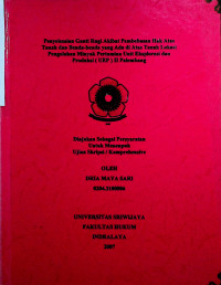 PENYELESAIAN GANTI RUGI AKIBAT PEMBEBASAN HAK ATAS TANAH DAN BENDA-BENDA YANG ADA DIATAS TANAH LOKASI PENGOLAHAN MINYAK PERTAMINA UNIT EKSPLORASI DAN PRODUKSI (UEP) II PALEMBANG
