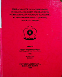 BEBERAPA FAKTOR YANG MEMPENGARUHI PENGGANTIAN KERUGIAN DALAM ASURANSI WAJIB KECELAKAAN PENUMPANG (KAPAL) PADA PT. ASURANSI JASA RAHARJA (PERSERO) CABANG PALEMBANG