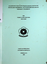ANALISIS MUTU IKAN PATIN (Pangasius pangasius) ASAP DI UNIT PENGOLAHAN TRADISIONAL JALAN MUHAJIRIN KECAMATAN ILIR BARAT 1 PALEMBANG