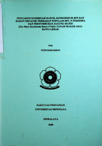 PENGARUH KOMBINASI KAPUR, KONSORSIUM BPF DAN BAHAN ORGANIK TERHADAP POPULASI BPF, P-TERSEDIA DAN PERTUMBUHAN JAGUNG MANIS (Zea Mays Saccharata Sturt.) PADA TANAH MASAM ASAL RAWA LEBAK