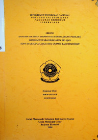 ANALISIS STRATEGI SEGMENTASI BERDASARKAN PERILAKU KONSUMEN PADA BIMBINGAN BELAJAR SONY SUGEMA COLLEGE (SSC) CABANG BASUKI RAHMAT