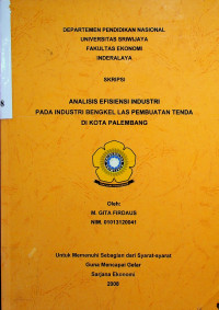 ANALISIS EFISIENSI INDUSTRI PADA INDUSTRI BENGKEL LAS PEMBUATAN TENDA DI KOTA PALEMBANG