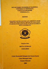 ANALISIS FAKTOR-FAKTOR YANG MEMPENGARUHI PERILAKU MASYARAKAT MENABUNG PADA BANK SYARIAH (STUDI KASUS BANK SYARIAH MANDIRI DI KOTA PALEMBANG)