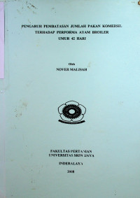 PENGARUH PEMBATASAN JUMLAH PAKAN KOMERSIL TERHADAP PERFORMA AYAM BROILER UMUR 42 HARI