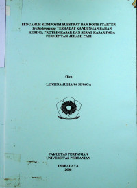 PENGARUH KOMPOSISI SUBSTRAT DAN DOSIS STARTER Trichoderma spp TERHADAP KANDUNGAN BAHAN KERING, PROTEIN KASAR DAN SERAT KASAR DAN SERAT KASAR PADA FERMENTASI JERAMI PADI