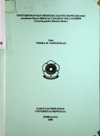 PERTUMBUHAN DAN PRODUKSI JAGUNG MANIS (Zea mays saccharata Sturt.) SEBAGAI TANAMAN SELA GAMBIR (Uncaria gambir (Hunter) Roxb.)