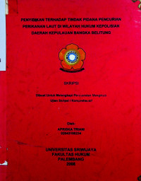 PENYIDIKAN TERHADAP TINDAK PIDANA PENCURIAN PERIKANAN LAUT DI WILAYAH HUKUM KEPOLISIAN DAERAH KEPULAUAN BANGKA BELITUNG