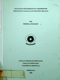 RANCANGAN PENGEMBANGAN AGROINDUSTRI KOPI DI PAGAR ALAM SUMATRA SELATAN