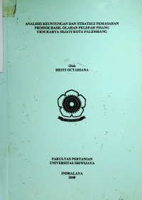 ANALISIS KEUNTUNGAN DAN STRATEGI PEMASARAN PRODUK HASIL OLAHAN PELEPAH PISANG UKM KARYA SEJATI KOTA PALEMBANG