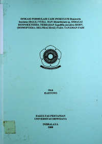 EFIKASI FORMULASI CAIR INOKULUM Beauveria bassiana (BALS.) VUILL. DAN Metarhizium sp. SEBAGAI BIOINSEKTISIDA TERHADAP Sogatella furcifera HORV. (HOMOPTERA: DELPHACIDAE) PADA TANAMAN PADI
