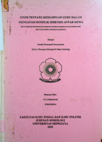 STUDI TENTANG KEMAMPUAN GURU DALAM MENGATASI KONFLIK SIMETRIS ANTAR SISWA (STUDI TENTANG PENYELESAIAN KONFLIK TAWURAN DI SEKOLAH SMK NEGERI 2 DAN SMK TAMAN SISWA 2 DI KOTA PALEMBANG)
