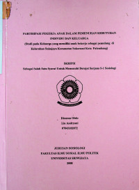 PARTISIPASI PEKERJA ANAK DALAM PEMENUHAN KEBUTUHAN INDIVIDU DAN KELUARGA (Studi pada Keluarga yang memiliki anak bekerja sebagai pemulung di Kelurahan Sukajaya Kecamatan Sukarami Kota Palembang)