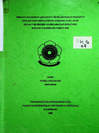 DERAJAT KEASAMAN (pH) SALIVA SETELAH MAKAN MAKANAN RINGAN YANG MENGANDUNG SUKROSA PADA ANAK KELAS V SD NEGERI 112 KECAMATAN SEMATANG BORANG PALEMBANG TAHUN 2008