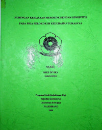 HUBUNGAN KEBIASAAN MEROKOK DENGAN GINGIVITIS PADA PRIA PEROKOK DI KELURAHAN SUKAJAYA