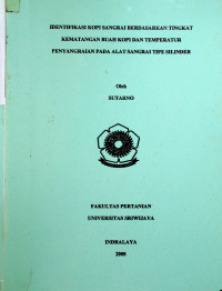 IDENTIFIKASI KOPI SANGRAI BERDASARKAN TINGKAT KEMATANGAN BUAH KOPI DAN TEMPERATUR PENYANGRAIAN PADA ALAT SANGRAI TIPE SILINDER