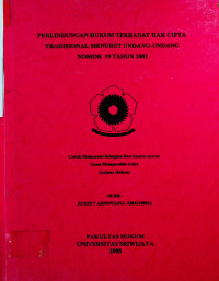 PERLINDUNGAN HUKUM TERHADAP HAK CIPTA TRADISIONAL MENURUT UNDANG-UNDANG NOMOR 19 TAHUN 2002 TENTANG HAK CIPTA