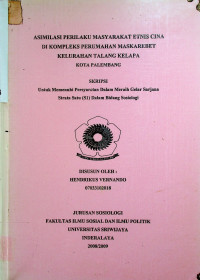 ASIMILASI PERILAKU MASYARAKAT ETNIS CINA DI KOMPLEKS PERUMAHAN MASKAREBET KELURAHAN TALANG KELAPA KOTA PALEMBANG